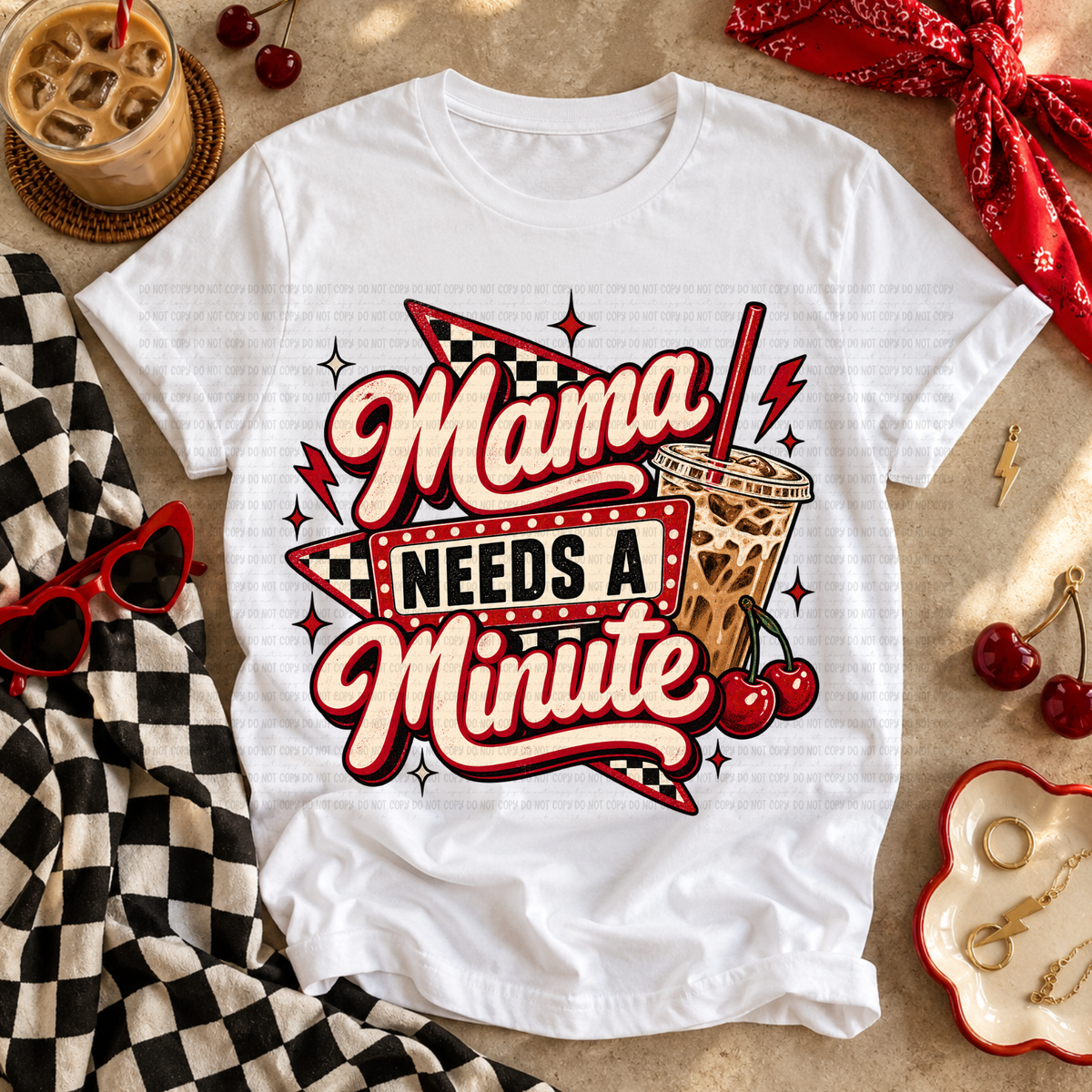 MAMA NEED'S A MINUTE TEE
