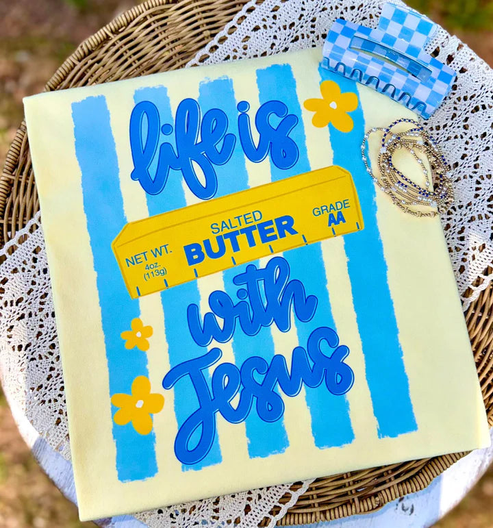 LIFE IS BUTTER W JESUS TEE