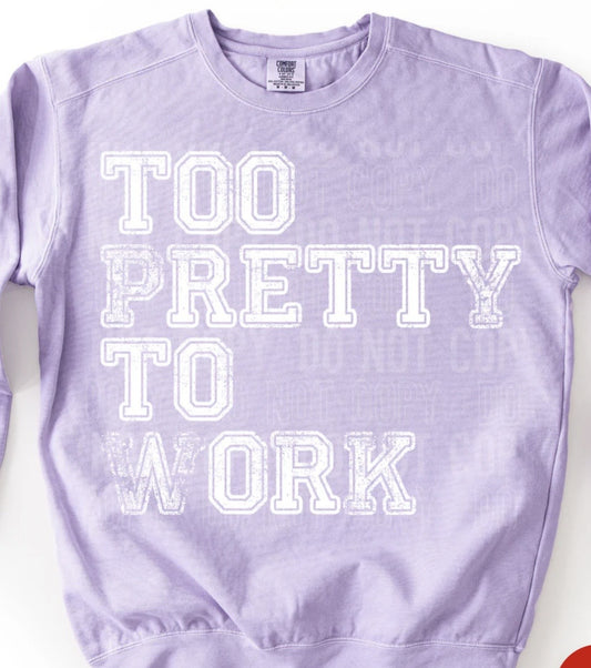 TOO PRETTY TO WORK TEE