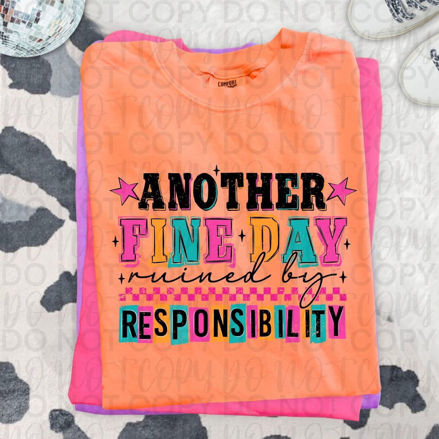 ANOTHER FINE DAY RUINED BY RESPONSIBILITY TEE