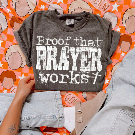 PROOF THAT PRAYER WORKS TEE