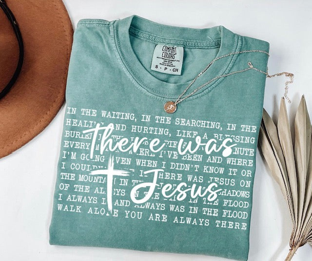 THERE WAS JESUS TEE