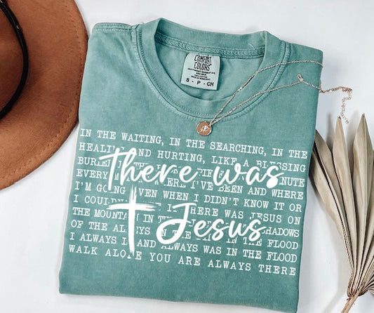 THERE WAS JESUS TEE