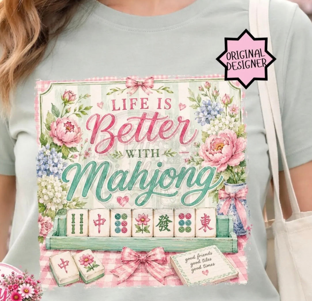 LIFE IS BETTER MAHJONG TEE