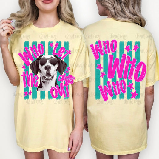 WHO LET THE DOG'S OUT TEE