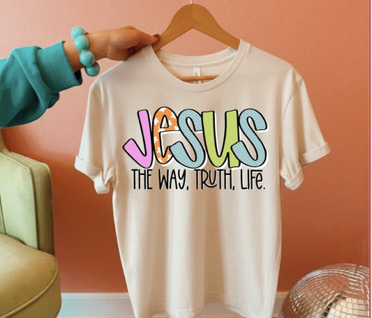 JESUS, THE WAY, TRUTH, LIFE TEE