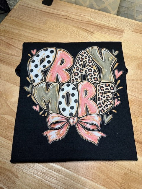 PRAY MORE PRINT ONLY